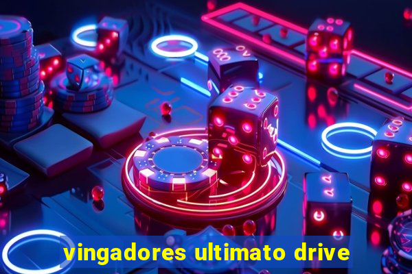 vingadores ultimato drive